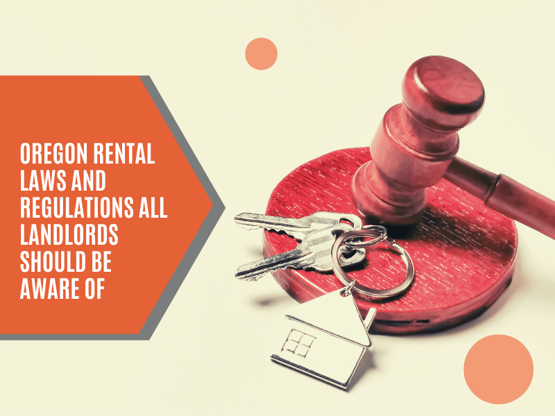 Oregon Rental Laws and Regulations all Portland Landlords Should Be Aware Of